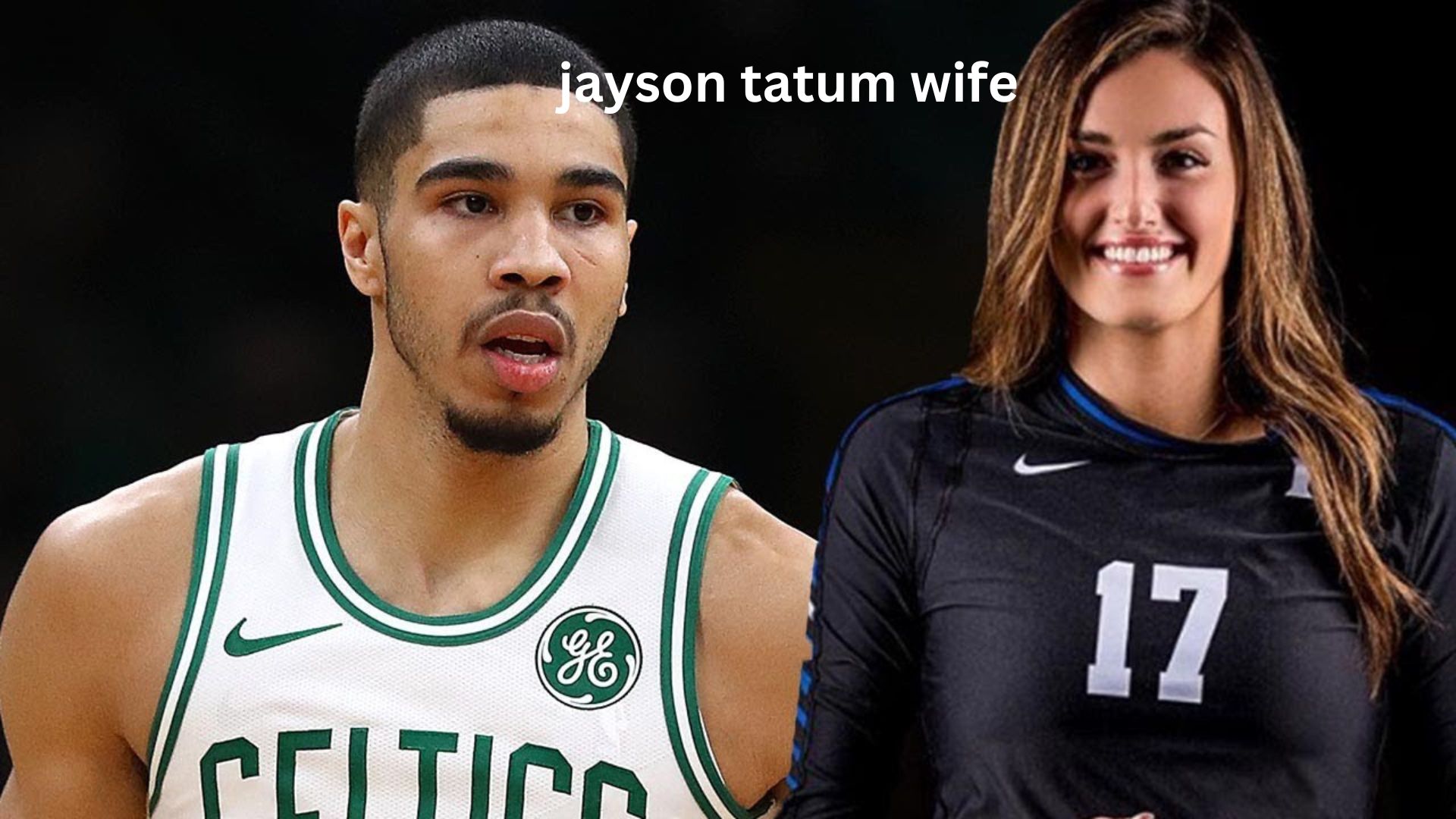 Jayson Tatum Wife Bio, Career, Relationship, Early & Professional Life