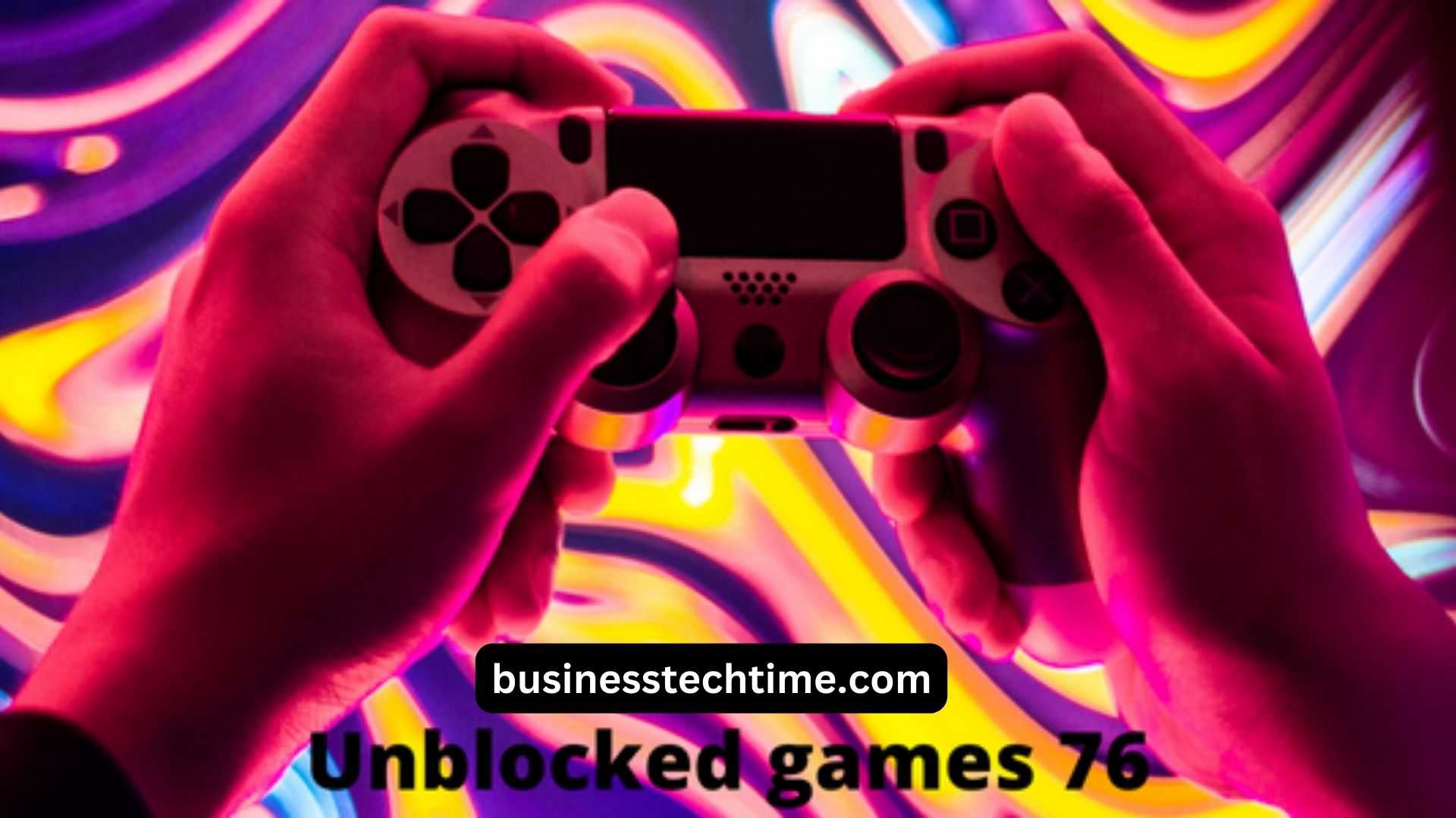 Unblocked Games 76: A Fun and Safe Way to Play Anywhere