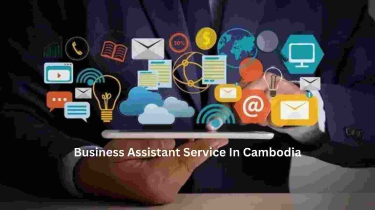 Best Business Assistant Service in Cambodia: What they offer?